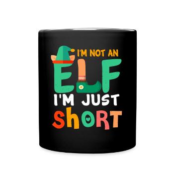 Ich bin kein Elf, ich bin nur kurz vor Weihnachten - Tasse einfarbig - Schwarz - Vorne