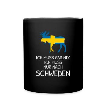 Ich Muss Gar Nix - Ich Muss Nur Nach Schweden - Tasse einfarbig - Schwarz - Vorne