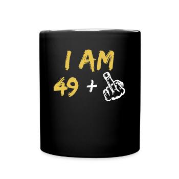 I Am 49 Plus 1 - Funny 50 Year Old Birthday - Full Colour Mug - black - Front
