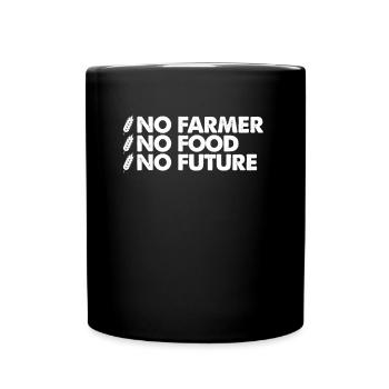 No Farmers No Food No Future Farm Farmer Shirt - Full Colour Mug - black - Front