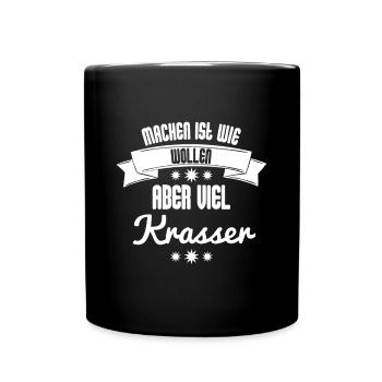 Lustige Sprüche Lustiger Spruch Machen Wie Wollen - Tasse einfarbig - Schwarz - Vorne