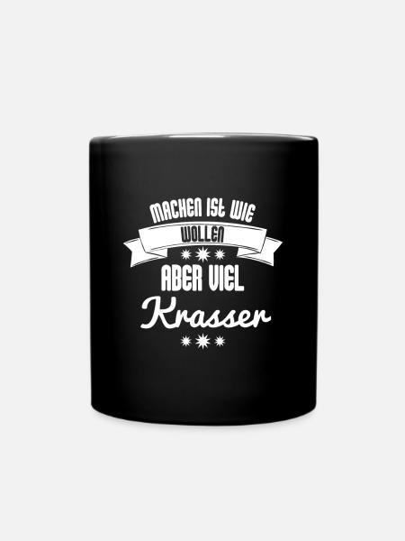 Lustige Sprüche Lustiger Spruch Machen Wie Wollen - Tasse einfarbig - Schwarz