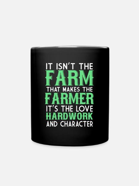 It Isn't The Farm That Makes The Farmer It's The - Full Colour Mug - black