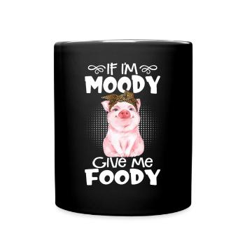 If I’m Moody Give Me Foody Funny Pig Lovers Womens - Mug uni - noir - Devant