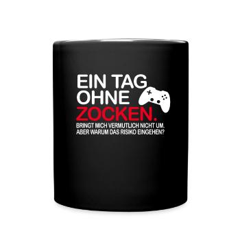 Ein Tag ohne Zocken , Gamer, Zocker - Geschenk - Tasse einfarbig - Schwarz - Vorne