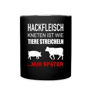 Hackfleisch Kneten Ist Wie Tiere Streicheln - Tasse einfarbig - Schwarz - Vorne