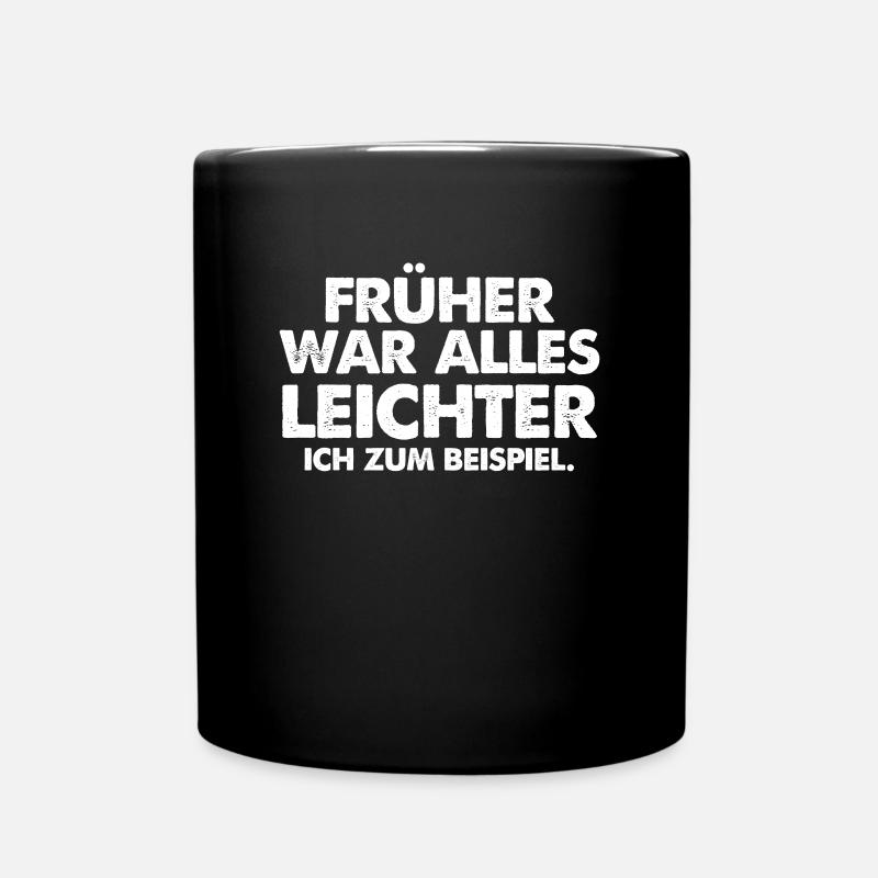 Früher war alles leichter - Lustiger Spruch - Tasse einfarbig - Schwarz