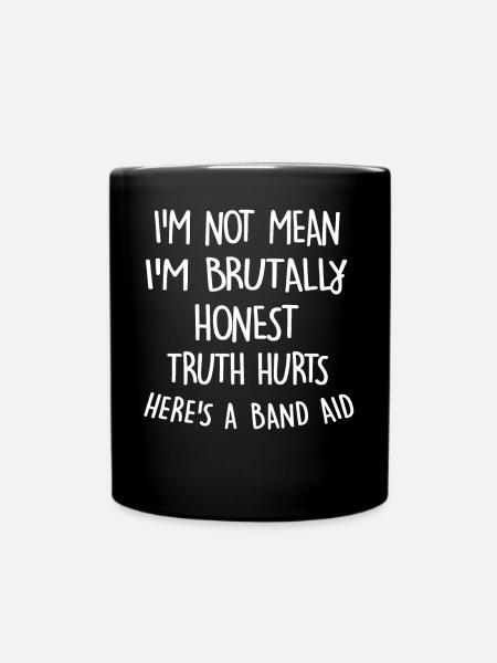 I'm Not Mean I'm Brutally Honest Truth Hurts - Full Colour Mug - black