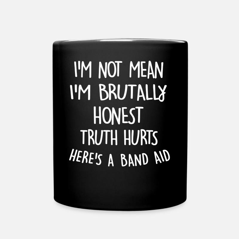 I'm Not Mean I'm Brutally Honest Truth Hurts - Full Colour Mug - black