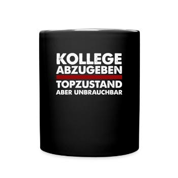 Kollege abzugeben Topzustand aber unbrauchbar - Tasse einfarbig - Schwarz - Vorne