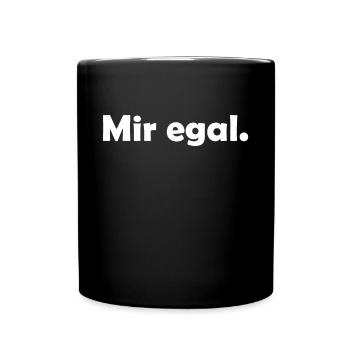 Mir egal - Tasse einfarbig - Schwarz - Vorne