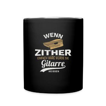 Zither lustiges Spruch Design Musiker Geschenk - Tasse einfarbig - Schwarz - Vorne