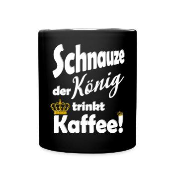 Schnauze der Koenig trinkt Kaffee lustig Spruch - Tasse einfarbig - Schwarz - Vorne