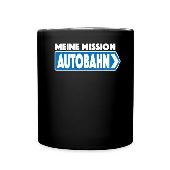 Meine Mission Autobahn - Tasse einfarbig - Schwarz - Vorne