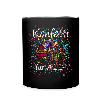 Konfetti für alle - Fasching, Kölle alaaf - Tasse einfarbig - Schwarz - Vorne