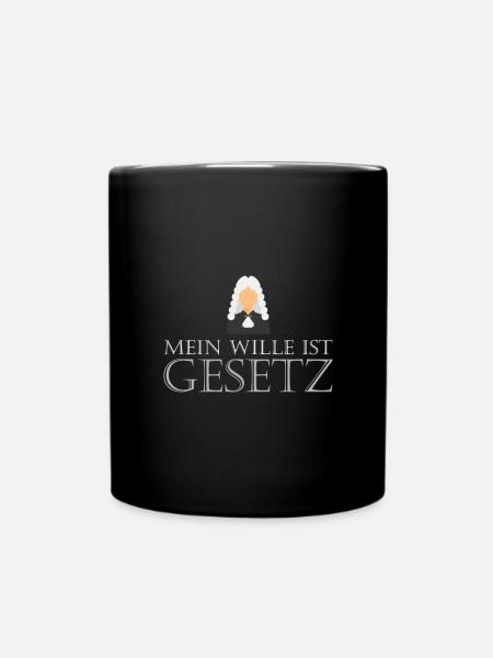 Mein Wille ist Gesetz - Tasse einfarbig - Schwarz