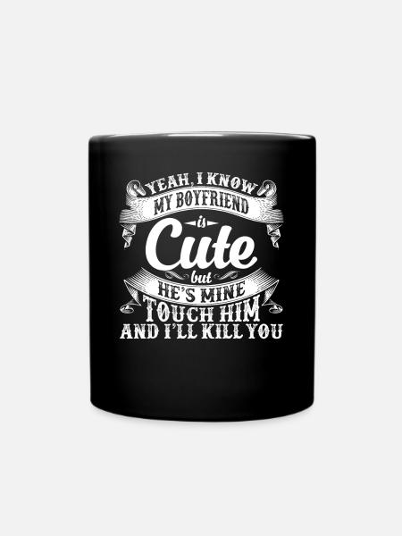 Yeah I Know My Boyfriend Is Cute Funny Girlfriend - Full Colour Mug - black