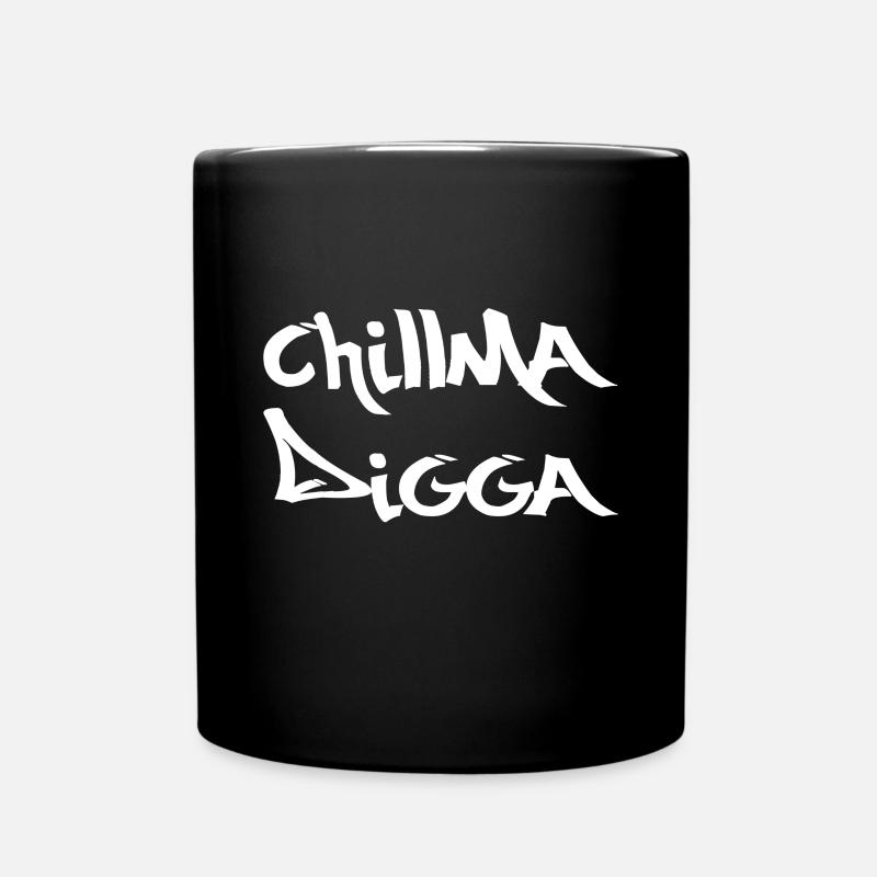 Chill Mal Digga - Tasse einfarbig - Schwarz