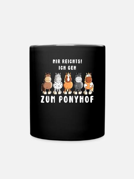 Mir Reichts Ich Geh zum Ponyhof - Tasse einfarbig - Schwarz
