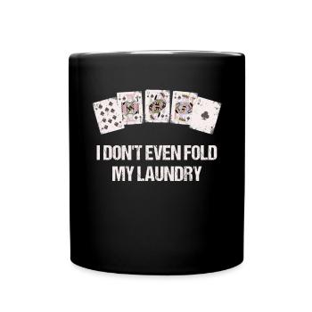 Je ne plie même pas ma tenue de fan de poker de blanchisserie - Mug uni - noir - Devant