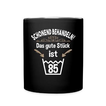 85. Geburtstag 85 Jahre Schonend Behandeln 85 - Tasse einfarbig - Schwarz - Vorne