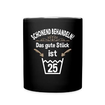 25. Geburtstag 25 Jahre Schonend Behandeln 25 - Tasse einfarbig - Schwarz - Vorne
