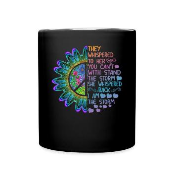 Whispered To Her You Can't With Stand The Storm - Full Colour Mug - black - Front