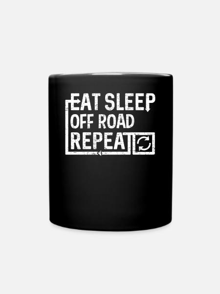Eat Sleep Off Road - Tasse einfarbig - Schwarz