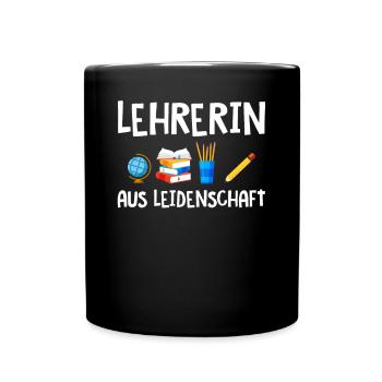 Lehrerin aus Leidenschaft - Tasse einfarbig - Schwarz - Vorne