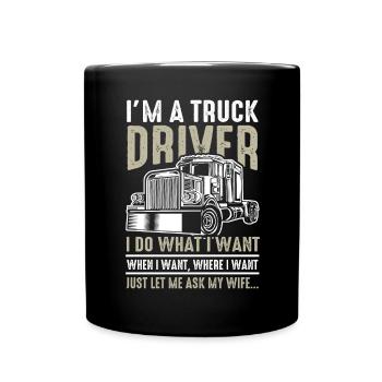 Lustiger Truckfahrer-Spruch - Tasse einfarbig - Schwarz - Vorne