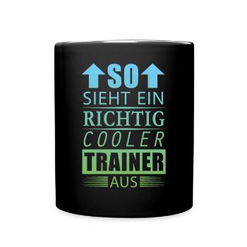 Cooler Trainer Lustiger Spruch Geschenk Herren - Tasse einfarbig - Schwarz - Vorne