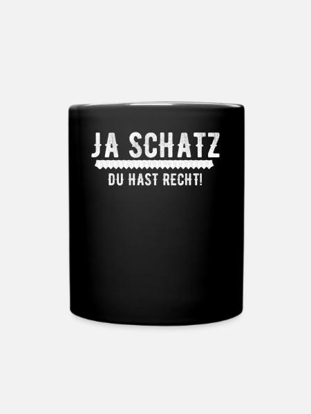 Ja Schatz du hast recht - Tasse einfarbig - Schwarz