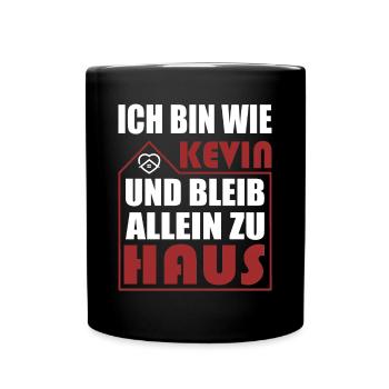 Ich bin wie Kevin & bleib zu Haus - stay at home - Tasse einfarbig - Schwarz - Vorne