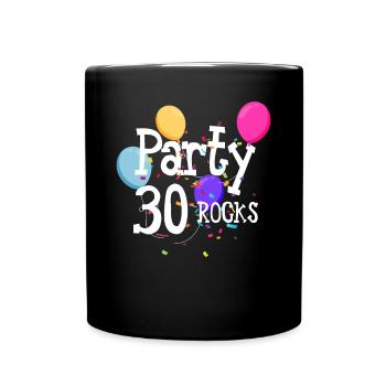 Party 30 Rocks Geschenk 30. Geburtstag Shirt - Tasse einfarbig - Schwarz - Vorne