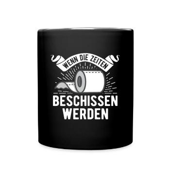 Wenn Die Zeiten Beschissen Werden Klopapier Rolle - Tasse einfarbig - Schwarz - Vorne