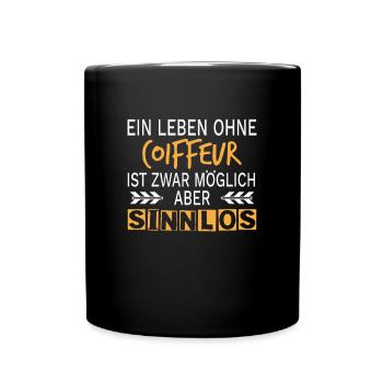 Coiffeur Hairstylist Friseur Spruch Geschenk - Tasse einfarbig - Schwarz - Vorne