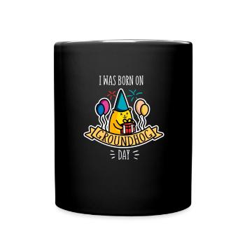Je suis né le jour de GROUNDHOG - cadeau d'anniversaire drôle - Mug uni - noir - Devant