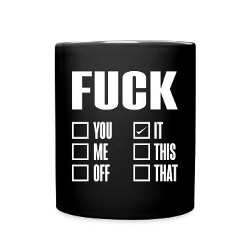 FUCK IT - Tasse einfarbig - Schwarz - Vorne