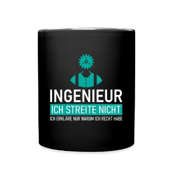 INGENIEUR - ICH STREITE NICHT - Tasse einfarbig - Schwarz - Vorne