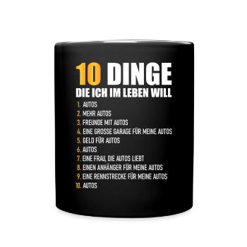 10 DINGE DIE ICH IM LEBEN WILL - AUTOS - Tasse einfarbig - Schwarz - Vorne