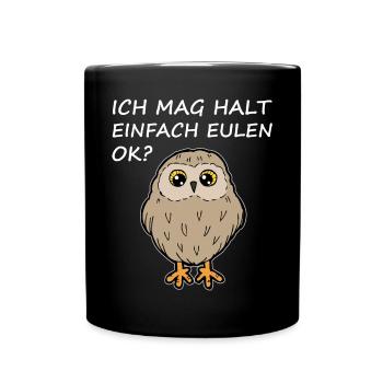 Ich Mag Eulen Uhu Vogel Geschenk Spruch Lustig - Tasse einfarbig - Schwarz - Vorne