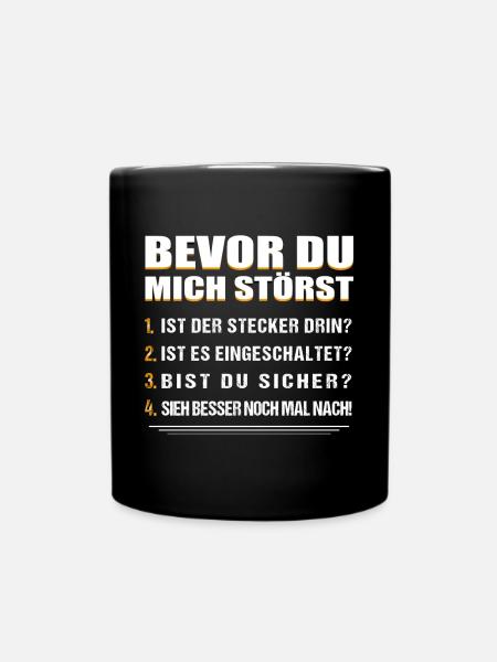 BEVOR DU MICH STÖRST.... - Tasse einfarbig - Schwarz