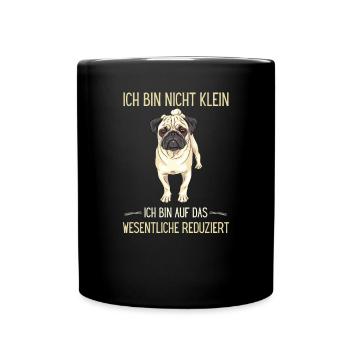 Mops-Sprüche - ich bin nicht klein - Tasse einfarbig - Schwarz - Vorne