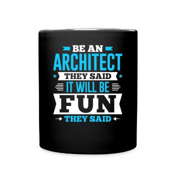 Soyez un architecte, ils ont dit que ce serait amusant qu'ils ont dit - Mug uni - noir - Devant