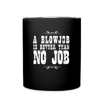 A blowjob is better than no job vintage schniblow - Full Colour Mug - black - Front
