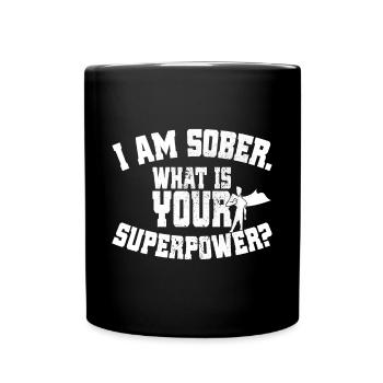 Je suis sobre Quelle est votre abstinence de superpuissance sans Alk - Mug uni - noir - Devant