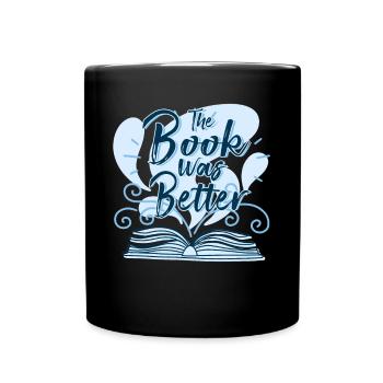The Book Was Better Book Lover Nerd Gift - Tasse einfarbig - Schwarz - Vorne