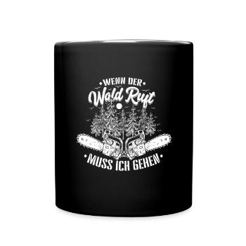 Holzfäller wenn der Wald ruft muss ich gehen - Tasse einfarbig - Schwarz - Vorne