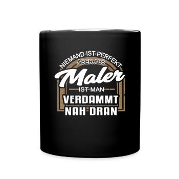 Niemand Ist Perfekt Aber Als Maler - Tasse einfarbig - Schwarz - Vorne