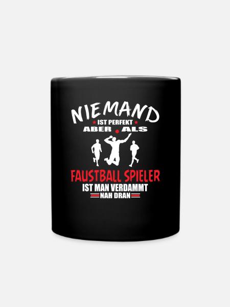 Faustball Fistball Faustballer Ist Perfekt Spruch - Tasse einfarbig - Schwarz